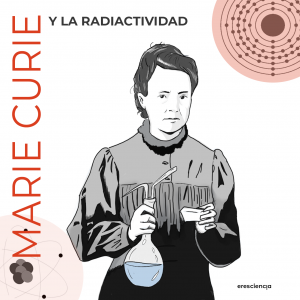 La científica del mes: Marie Curie. Una mujer excepcional
