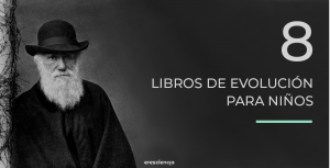 8 libros de evolucion para ninos - EresCiencia