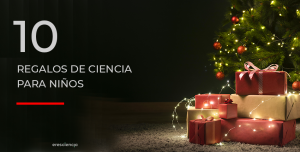 10 regalos de ciencia para niños