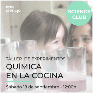 Taller Química en la cocina -  Science Club - Sábado 19 Septiembre mañana