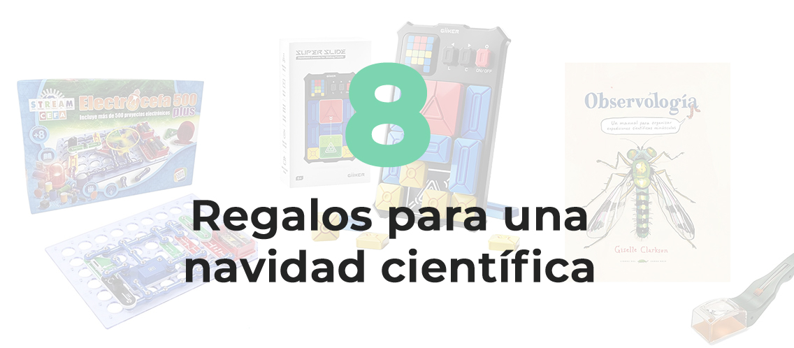 8 regalos para una navidad científica - Juguetes STEAM